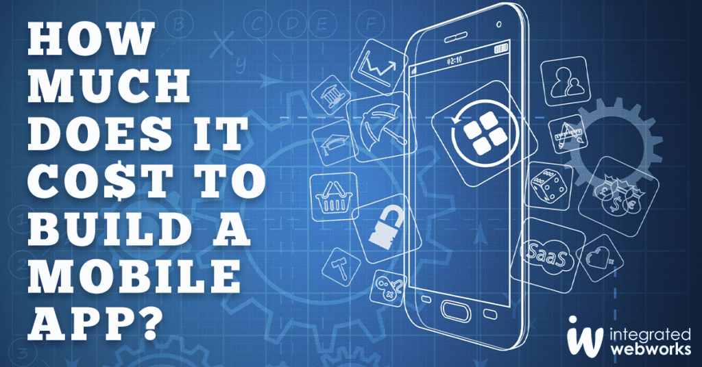 How Much Does It Cost to Build a Mobile App?